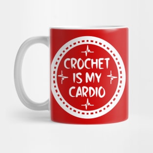 Crochet Is My Cardio Mug